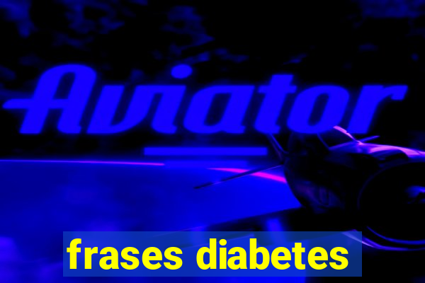 frases diabetes